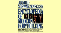 Arnold Schwarzenegger Encyclopedia of Modern Bodybuilding Cover - I’m Going To Train Like Arnold For One Month—and Arnold May Be Watching